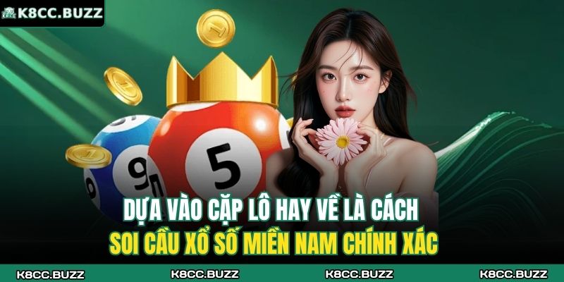 Dựa vào cặp lô hay về là cách soi cầu xổ số miền Nam chính xác 