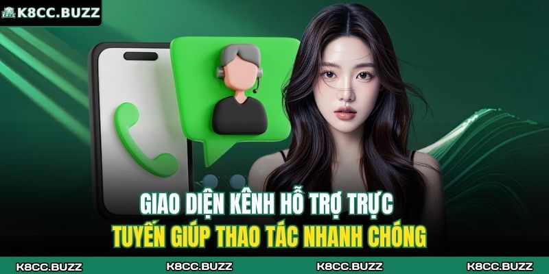 Giao diện kênh hỗ trợ trực tuyến giúp thao tác nhanh chóng