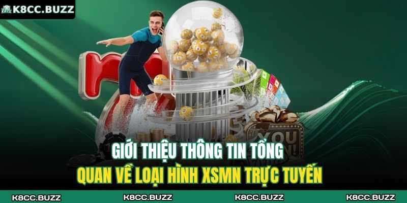 Giới thiệu thông tin tổng quan về loại hình XSMN trực tuyến