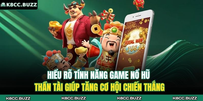 Hiểu rõ tính năng game nổ hũ thần tài giúp tăng cơ hội chiến thắng