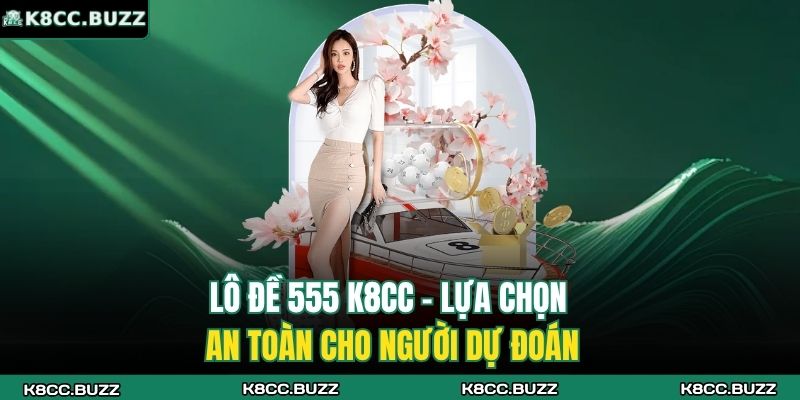 Lô đề 555 K8CC