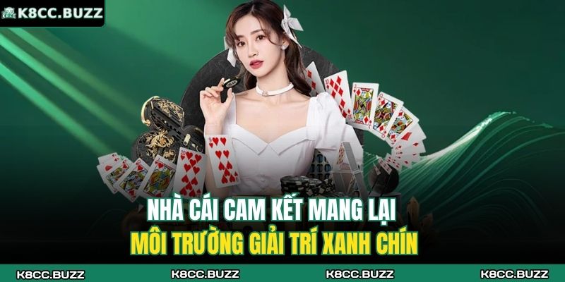 Nhà cái cam kết mang lại môi trường giải trí xanh chín