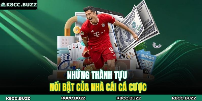 Những thành tựu nổi bật của nhà cái cá cược