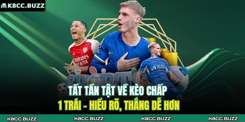 Kèo chấp 1 trái