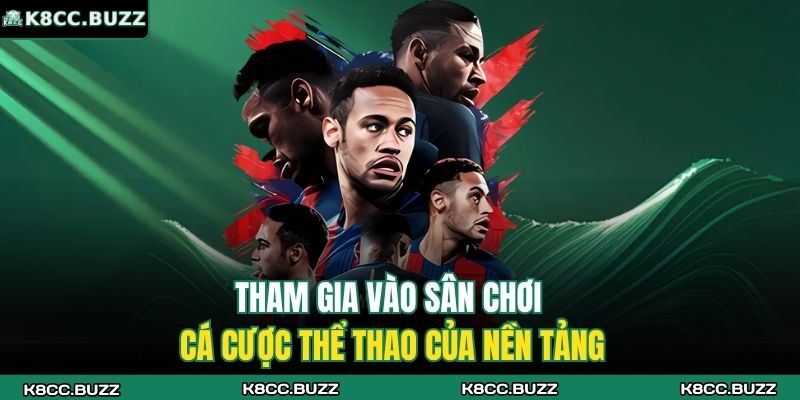 Tham gia vào sân chơi cá cược thể thao của nền tảng