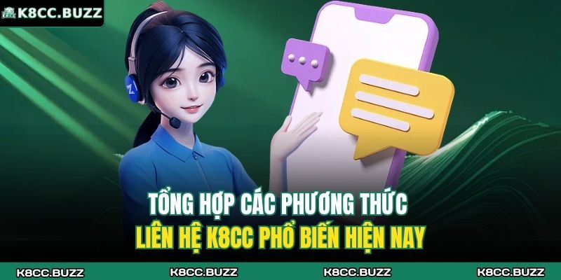 Tổng hợp các phương thức liên hệ K8CC phổ biến hiện nay