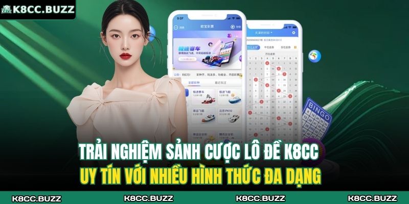 Trải nghiệm sảnh cược lô đề K8CC uy tín với nhiều hình thức đa dạng