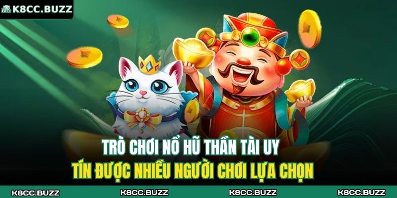 Trò chơi nổ hũ thần tài uy tín được nhiều người chơi lựa chọn